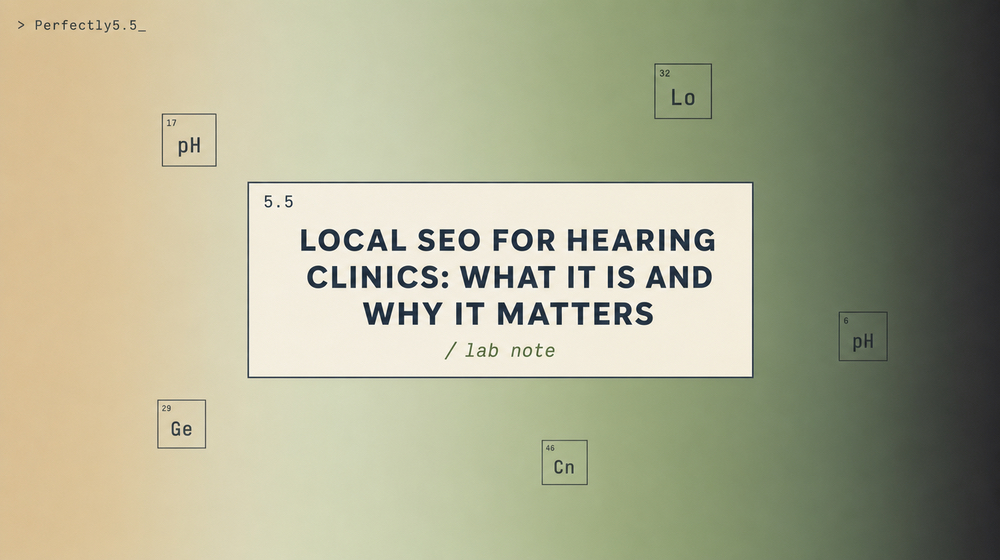 Local SEO for Hearing Clinics (What It Is, Why It Matters)